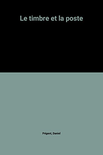 couverture de : TIMBRE ET LA POSTE (LE)