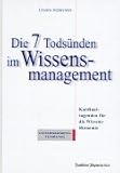 Die 7 Todsünden im Wissensmanagement: Kardinaltugenden für die Wissensökonomie by 