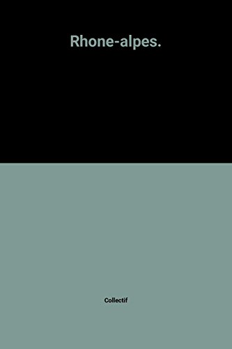 rhône-alpes : sur les traces de mme de sévigné , rousseau , saussure , barjavel ...