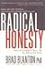 Radical Honesty: How to Transform Your Life by Telling the Truth by 