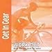 Produktbild Get in Gear: Work Out Music That Will Make You Sweat (UK Import)