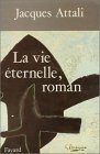 couverture de : La vie &eacute;ternelle, roman