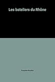 LES BATELIERS du RHÔNE
