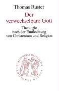 Download Der verwechselbare Gott: Theologie nach der Entflechtung von Christentum und Religion Download Der verwechselbare Gott: Theologie nach der Entflechtung von Christentum und Religion