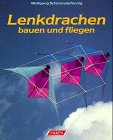 lenkdrachen fliegen lernen  Lenkdrachen bauen und fliegen.