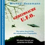 Geheimsache Ufo Die Wahre Geschichte Der Unbekannte Flugobjekte Amazon De Hesemann Michael Bucher