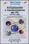 Image de Actualizacion y mantenimiento del PC - ed. 2002 - guia practica (Guias Practicas para Usuarios / Practical Guides for Users)