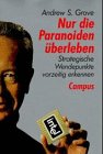 Nur die Paranoiden überleben: Strategische Wendepunkte vorzeitig erkennen
