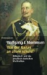 War der Kaiser an allem schuld?: Wilhelm II. und die preussisch-deutschen Machteliten by