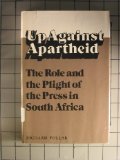 Image de Up Against Apartheid: The Role and the Plight of the Press in South Africa