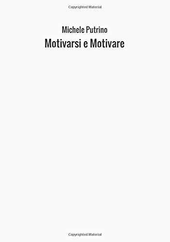 Motivarsi e Motivare Motivarsi e Motivare
