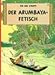 Tim und Struppi, Carlsen Comics, Bd.18, Der Arumbaya-Fetisch (Tintin Allemand) by 