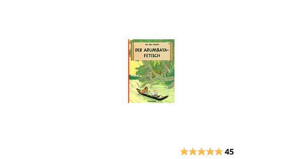 Tim Und Struppi Carlsen Comics Bd 18 Der Arumbaya Fetisch Tintin Allemand Amazon De Herge Remi Georges Bucher