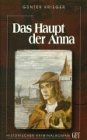 Das Haupt der Anna: Ein historischer Kriminalroman