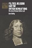 Politics, Religion and the British Revolutions: The Mind of Samuel Rutherford (Cambridge Studies in Early Modern British History) by 