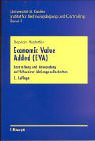 Economic Value Added (EVA): Darstellung und Anwendung auf Schweizer Aktiengesellschaften by 