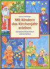 Mit Kindern das Kirchenjahr erleben