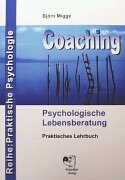 Download Coaching - Psychologische Lebensberatung: Praktisches Lehrbuch der professionellen Kommunikation Download Coaching - Psychologische Lebensberatung: Praktisches Lehrbuch der professionellen Kommunikation
