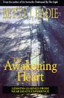 The Awakening Heart: Lessons Learned from the Afterlife by 