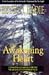 The Awakening Heart: Lessons Learned from the Afterlife by 