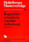 Heidelberger Musterverträge, H.68, Kapazitätsorientierte variable Arbeitszeit (KAPOVAZ)