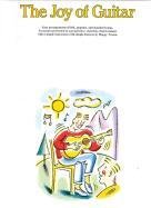 The Joy of Guitar : Easy arrangements of folk and standar songs. Favourites presented in a progressive chord-by-chord manner with a simple instruction with simple features