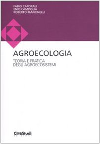 Agroecologia. Teoria e pratica degli agroecosistemi