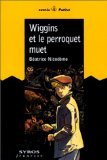 Wiggins et le perroquet muet