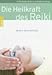 Die Heilkraft des Reiki: Mit Händen heilen - Schnellbehandlung by