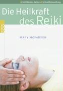 Die Heilkraft des Reiki: Mit Händen heilen - Schnellbehandlung