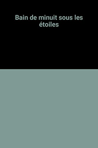 couverture de : Bain de minuit sous les &eacute;toiles