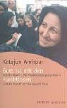 Gott ist mit den Furchtlosen: Schirin Ebadi - Friedensnobelpreisträgerin und der Kampf um die Zukunft des Irans von Katajun Amirpur (2004) Taschenbuch by