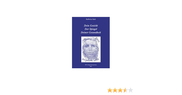 Dein Gesicht Der Spiegel Deiner Gesundheit Amazon De Raab Karlheinz Bucher