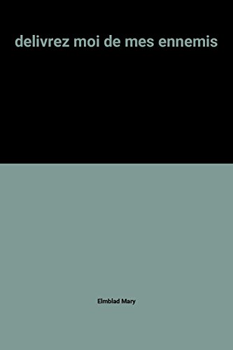 couverture de : D&eacute;livrez moi de mes ennemis