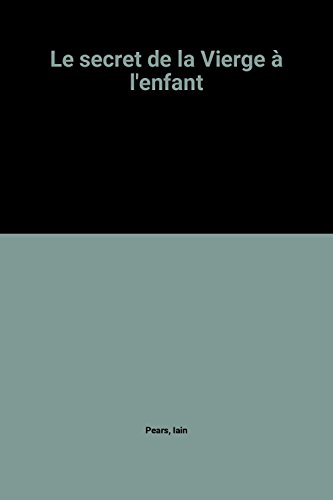 couverture de : SECRET DE LA VIERGE &Agrave; L'ENFANT (LE)