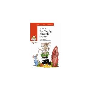 En Charly, El Ratoli Cacagats / Charly, the Mouse (Sopa De Llibres. Serie Taronja)