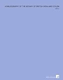 Image de A Bibliography of the Botany of British India and Ceylon: -1911