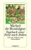 Image de Tagebuch einer Reise nach Italien: über die Schweiz und Deutschland (detebe)