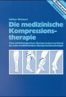 Preisvergleich Produktbild Die medizinische Kompressionstherapie