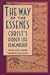 The Way of the Essenes: Christ's Hidden Life Remembered by 