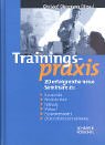 Trainingspraxis: 20 neue erfolgreiche Seminare zu Kreativität, Persönlichkeit, Führung, Verkauf, Zusammenarbeit und Unternehmensentwicklung by 