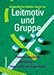 Leitmotiv und Gruppe: Theorien - Analysen - Methoden zu Teamarbeit und Supervision by 