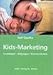 Kids-Marketing: Grundlagen - Zielgruppe - Kommunikation by 