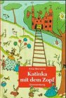 Preisvergleich Produktbild Die wunderbaren Abenteuer von Katinka mit dem Zopf. (Ab 7 J.)