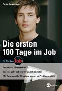 Die ersten 100 Tage im Job: Probezeit überstehen. Spielregeln erkennen und beachten. Mit Pannenhilfe: Was tun, wenn es Probleme gibt?