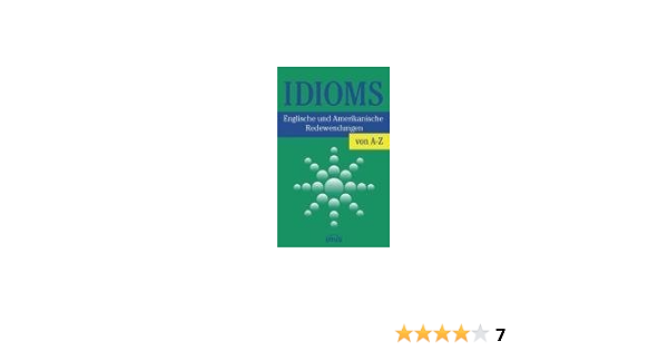 Idioms Englische Redewendungen Von A Z Amazon De Bucher