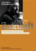 Jubiläumsedition Zukunft: 12 Mega-Trends, die unser Leben und unsere Wirtschaft bis 2015 verändern