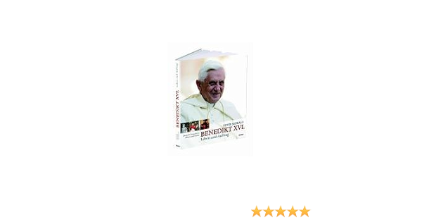 Benedikt Xvi Leben Und Auftrag Die Grosse Biografie In Bildern Und Texten Amazon De Seewald Peter Bucher