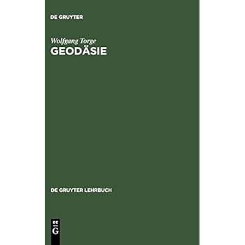 Geodäsie (De Gruyter Lehrbuch) Geodäsie (De Gruyter Lehrbuch)