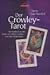 Der Crowley-Tarot: Das Handbuch zu den Karten von Aleister Crowley und Lady Frieda Harris by 